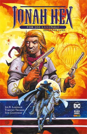 Jonah Hex por Joe Lansdale e Timothy Truman – Spider145 – HQs e afins